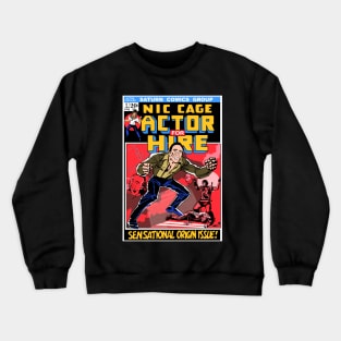 Nic Cage: Actor for Hire Crewneck Sweatshirt